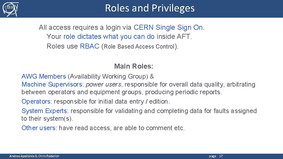 Roles and Privileges CERN All access requires a login via CERN Single Sign On.