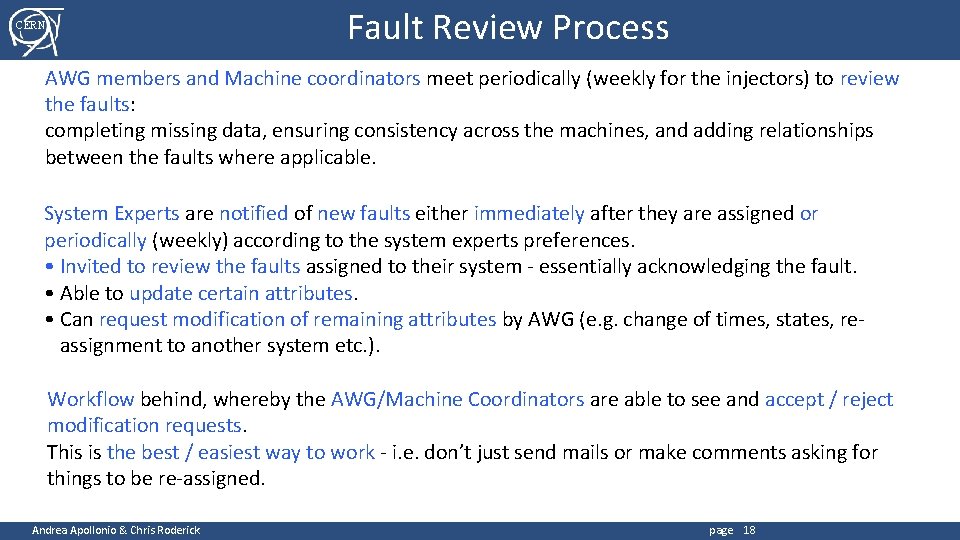 Fault Review Process CERN AWG members and Machine coordinators meet periodically (weekly for the