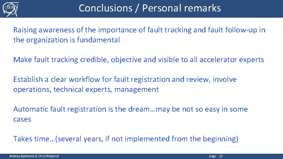 CERN Conclusions / Personal remarks Raising awareness of the importance of fault tracking and