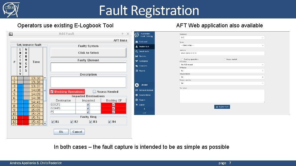 Fault Registration CERN Operators use existing E-Logbook Tool AFT Web application also available In