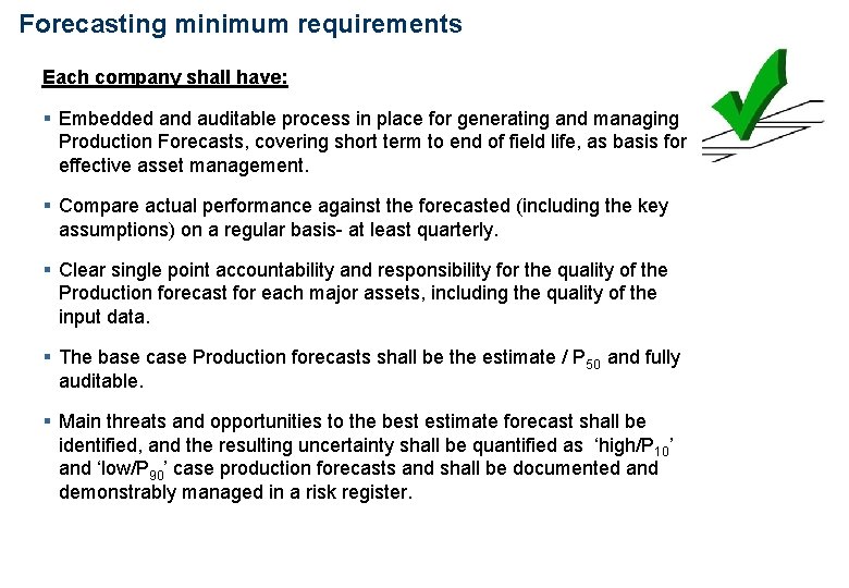  Forecasting minimum requirements Each company shall have: § Embedded and auditable process in
