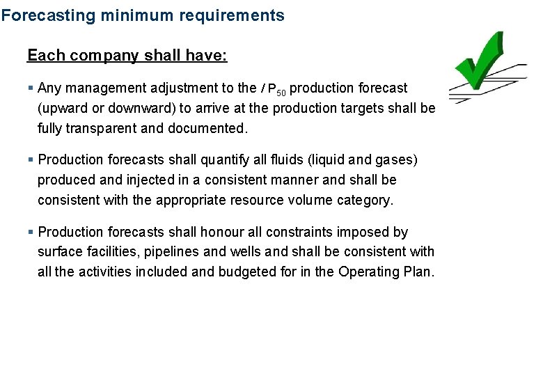  Forecasting minimum requirements Each company shall have: § Any management adjustment to the