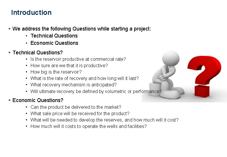 Introduction § We address the following Questions while starting a project: • Technical Questions