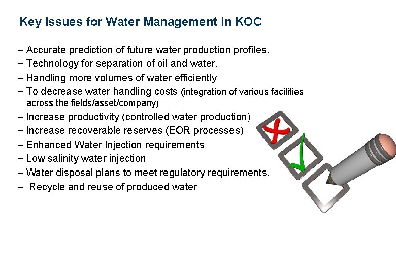 Key issues for Water Management in KOC – Accurate prediction of future water production