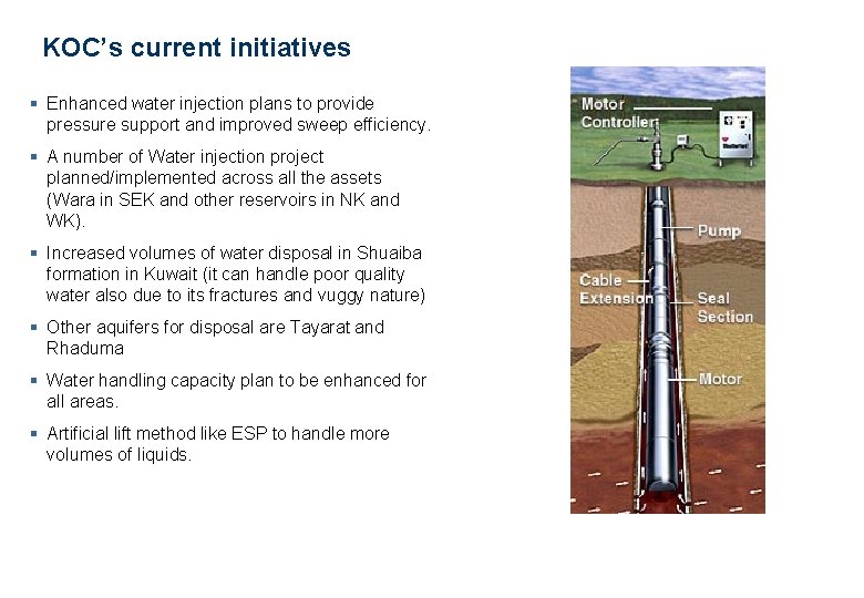 KOC’s current initiatives § Enhanced water injection plans to provide pressure support and improved