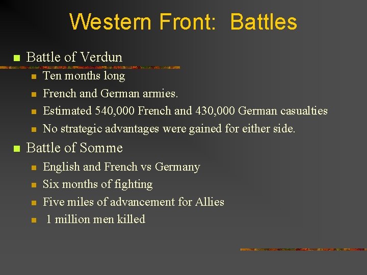 Western Front: Battles n Battle of Verdun n n Ten months long French and