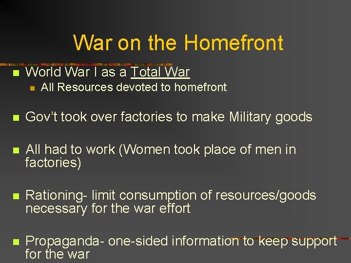 War on the Homefront n World War I as a Total War n All