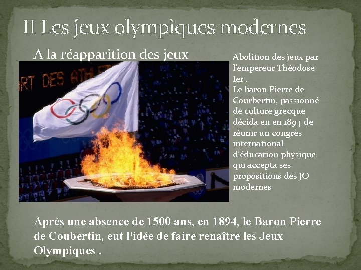 II Les jeux olympiques modernes A la réapparition des jeux Abolition des jeux par