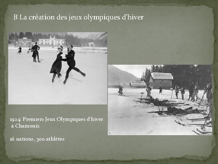 B La création des jeux olympiques d’hiver 1924: Premiers Jeux Olympiques d’hiver à Chamonix