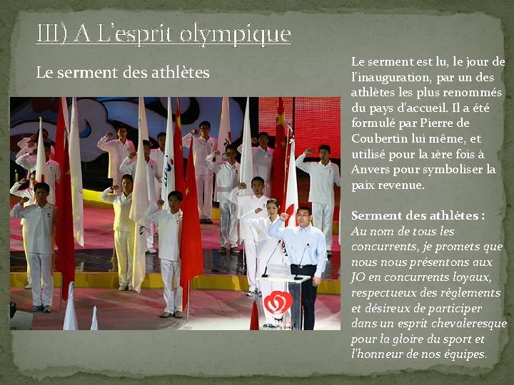 III) A L’esprit olympique Le serment des athlètes Le serment est lu, le jour