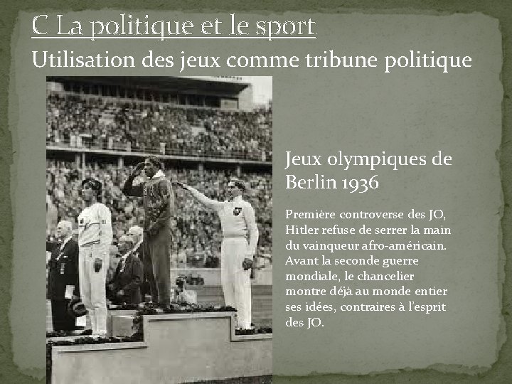 C La politique et le sport Utilisation des jeux comme tribune politique Jeux olympiques