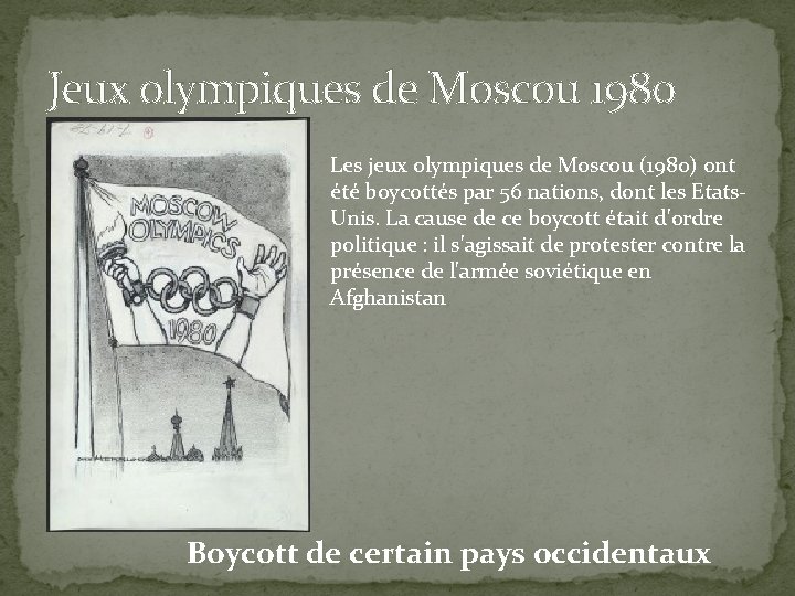 Jeux olympiques de Moscou 1980 Les jeux olympiques de Moscou (1980) ont été boycottés