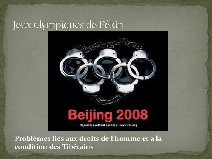 Jeux olympiques de Pékin Problèmes liés aux droits de l’homme et à la condition