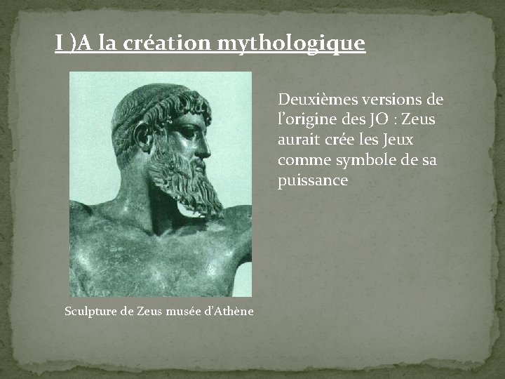 I )A la création mythologique Deuxièmes versions de l’origine des JO : Zeus aurait