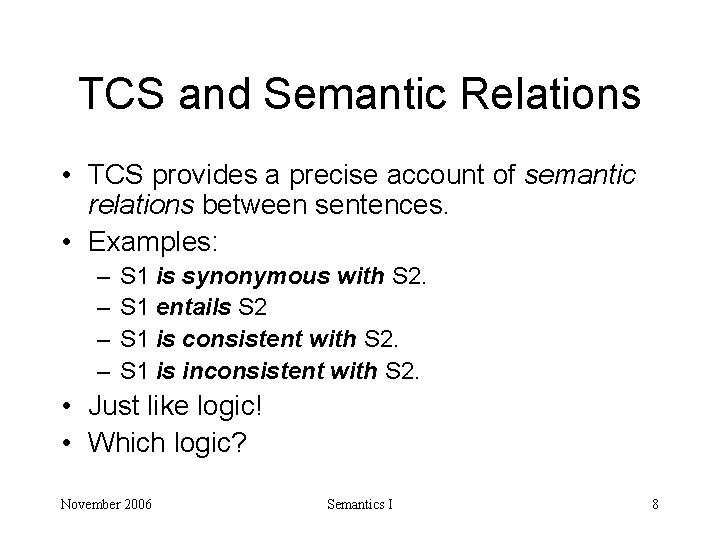 TCS and Semantic Relations • TCS provides a precise account of semantic relations between