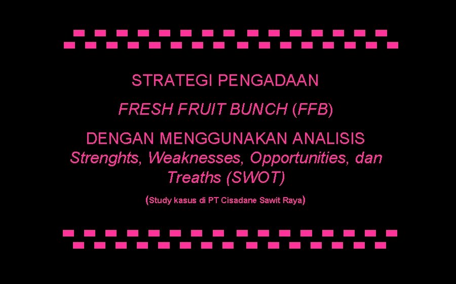 STRATEGI PENGADAAN FRESH FRUIT BUNCH FFB DENGAN MENGGUNAKAN