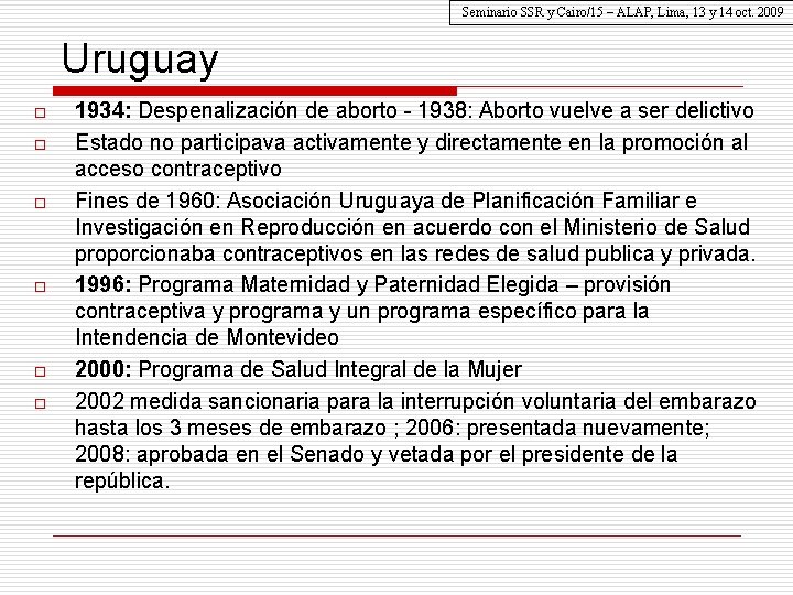 Seminario SSR y Cairo/15 – ALAP, Lima, 13 y 14 oct. 2009 Uruguay o