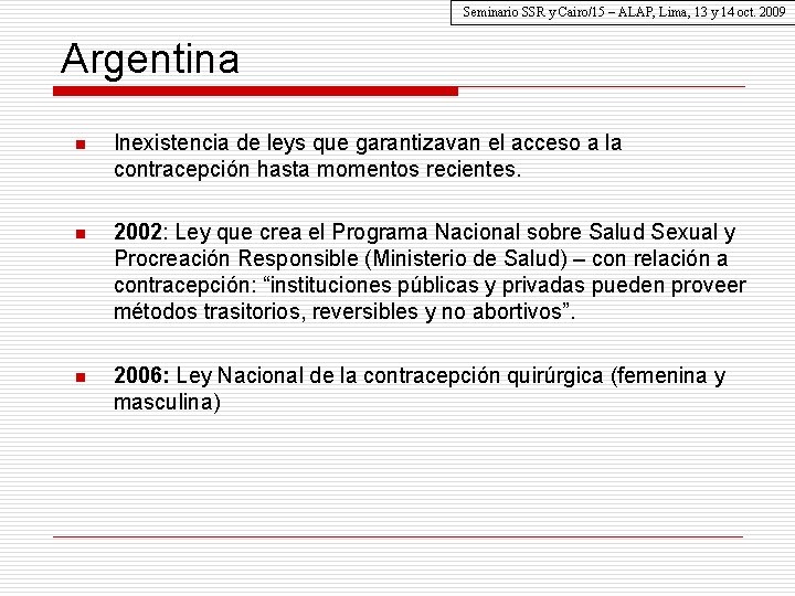 Seminario SSR y Cairo/15 – ALAP, Lima, 13 y 14 oct. 2009 Argentina n