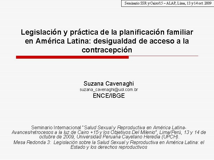 Seminario SSR y Cairo/15 – ALAP, Lima, 13 y 14 oct. 2009 Legislación y