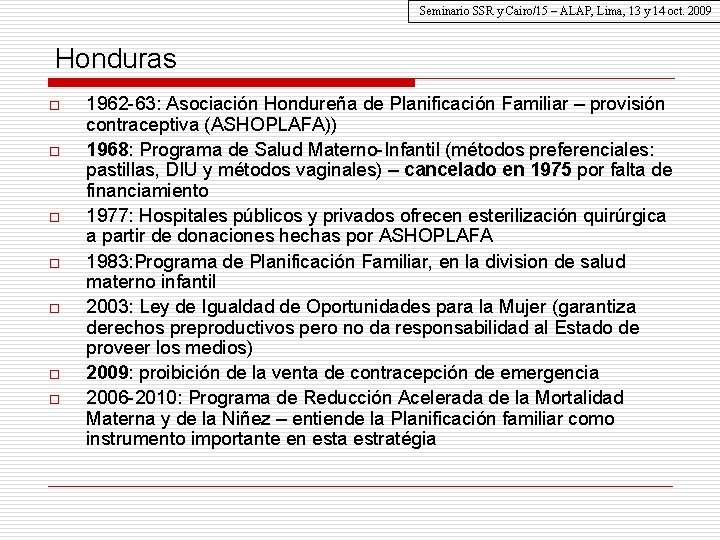 Seminario SSR y Cairo/15 – ALAP, Lima, 13 y 14 oct. 2009 Honduras o