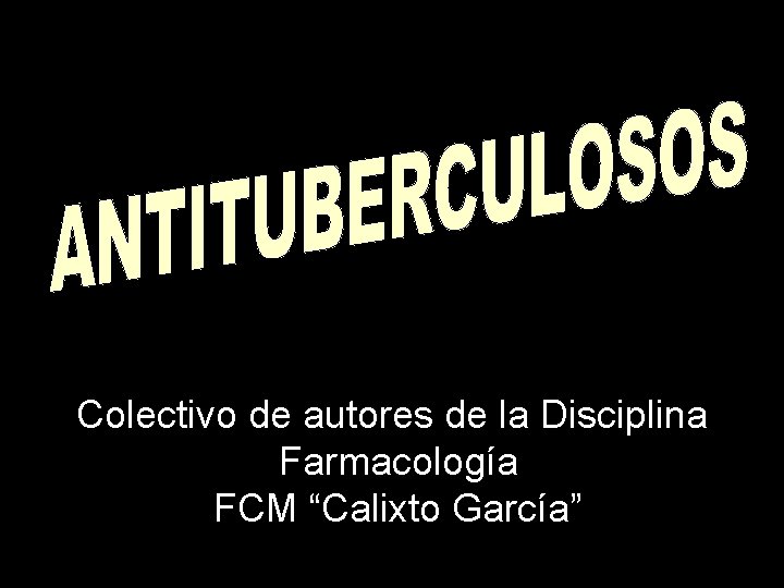 Colectivo de autores de la Disciplina Farmacología FCM “Calixto García” 