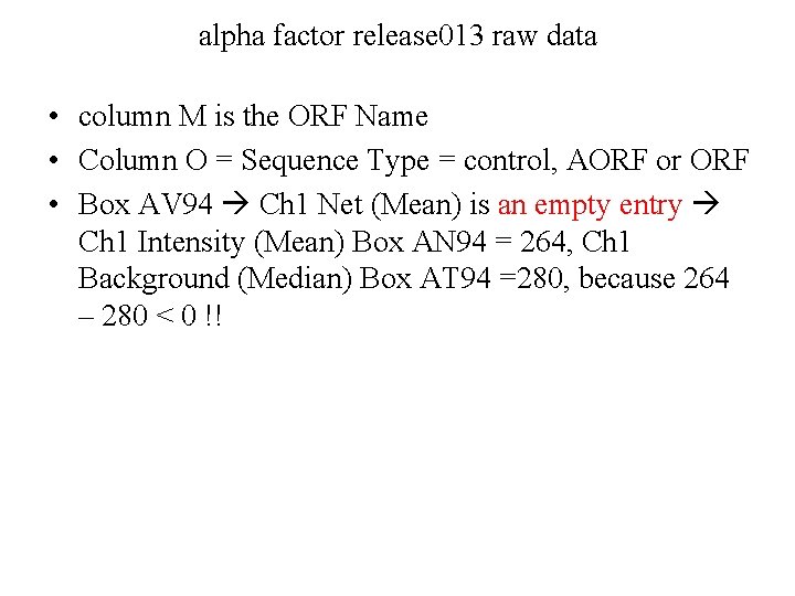 alpha factor release 013 raw data • column M is the ORF Name •