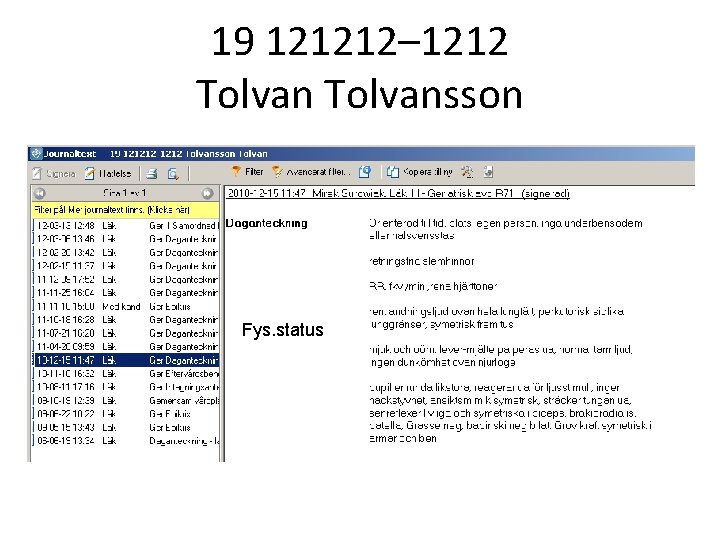 19 121212– 1212 Tolvansson Fys. status 