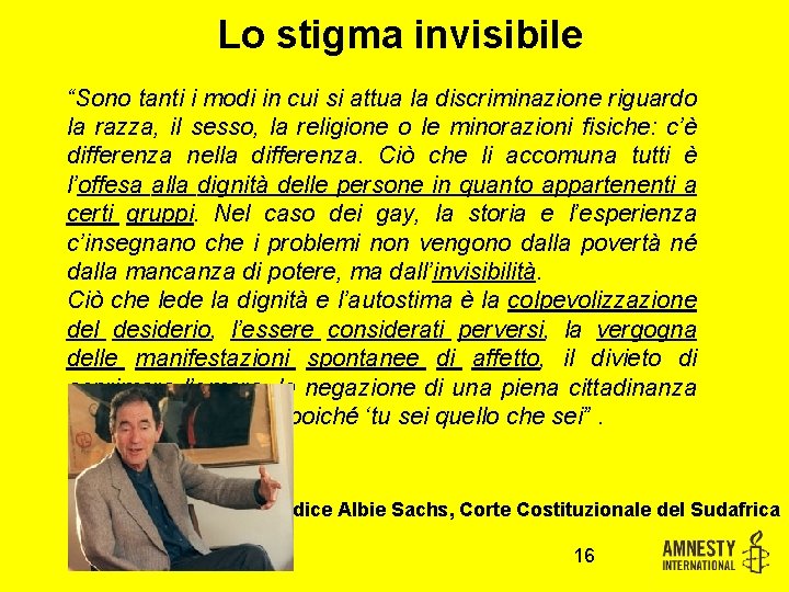 Lo stigma invisibile “Sono tanti i modi in cui si attua la discriminazione riguardo