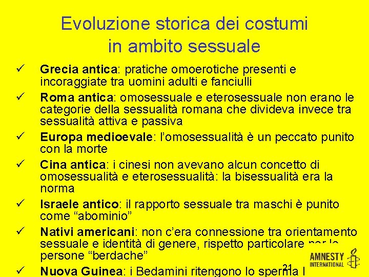 Evoluzione storica dei costumi in ambito sessuale ü ü ü ü Grecia antica: pratiche