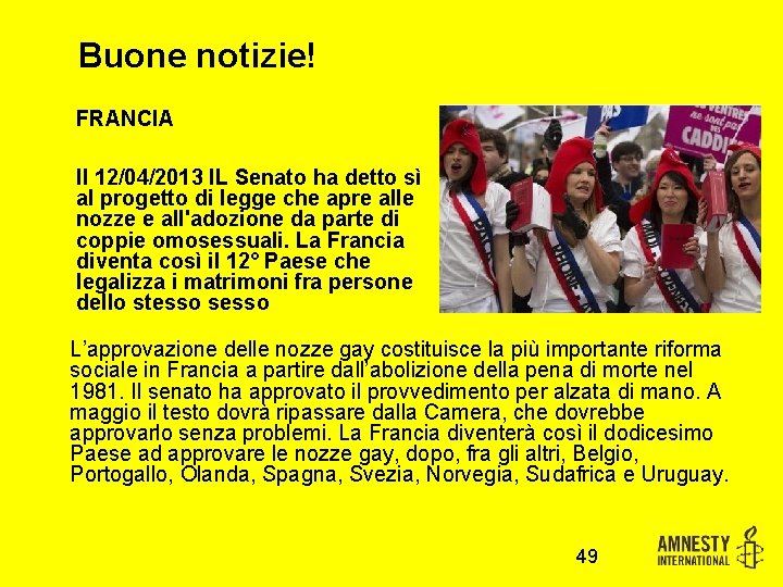 Buone notizie! FRANCIA Il 12/04/2013 IL Senato ha detto sì al progetto di legge
