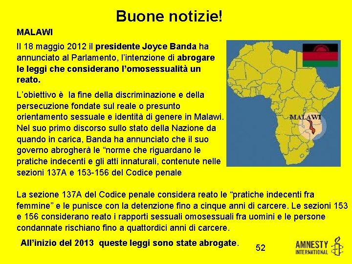 Buone notizie! MALAWI Il 18 maggio 2012 il presidente Joyce Banda ha annunciato al