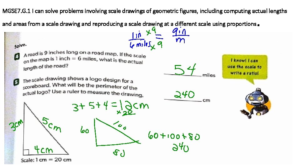 MGSE 7. G. 1 I can solve problems involving scale drawings of geometric figures,