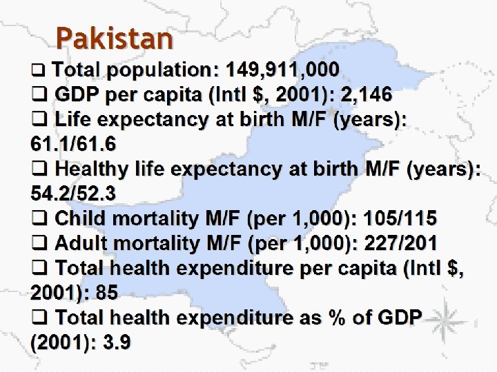 Pakistan q Total population: 149, 911, 000 q GDP per capita (Intl $, 2001):
