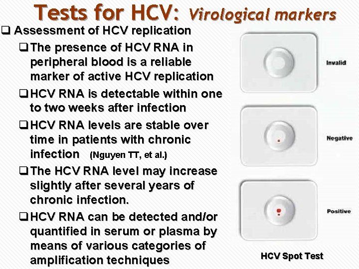 Tests for HCV: Virological markers q Assessment of HCV replication q. The presence of