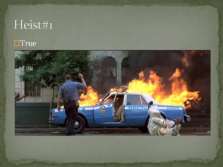 Heist#1 �True Heist#1 �True