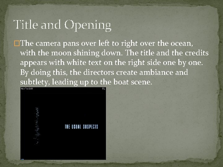 Title and Opening �The camera pans over left to right over the ocean, with