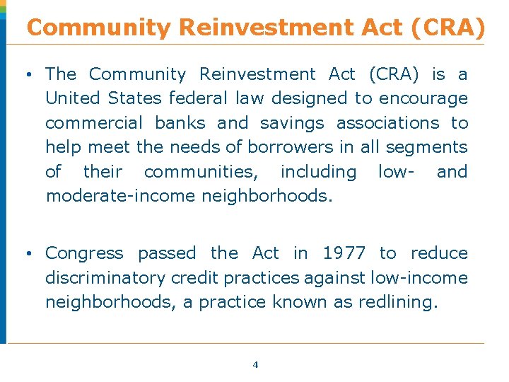 Community Reinvestment Act (CRA) • The Community Reinvestment Act (CRA) is a United States Community Reinvestment Act (CRA) • The Community Reinvestment Act (CRA) is a United States