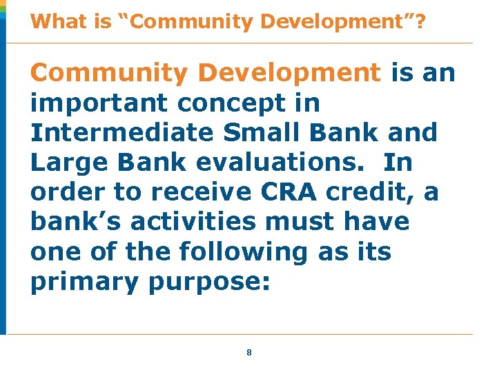 What is “Community Development”? Community Development is an important concept in Intermediate Small Bank What is “Community Development”? Community Development is an important concept in Intermediate Small Bank
