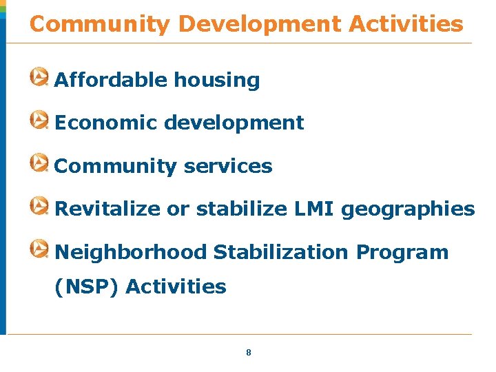 Community Development Activities Affordable housing Economic development Community services Revitalize or stabilize LMI geographies Community Development Activities Affordable housing Economic development Community services Revitalize or stabilize LMI geographies