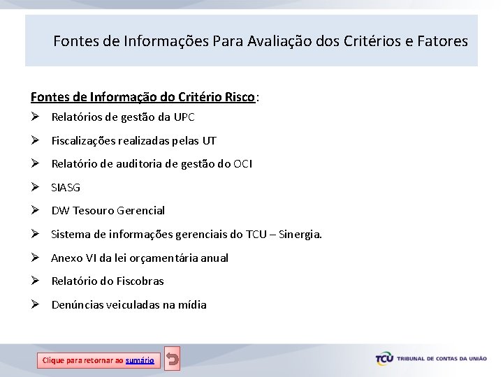 Fontes de Informações Para Avaliação dos Critérios e Fatores Fontes de Informação do Critério