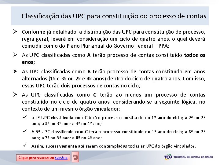 Classificação das UPC para constituição do processo de contas Ø Conforme já detalhado, a