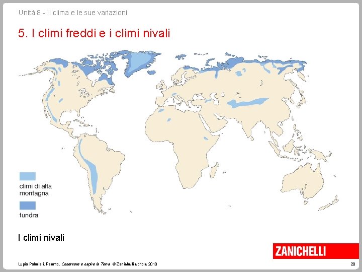 Unità 8 - Il clima e le sue variazioni 5. I climi freddi e