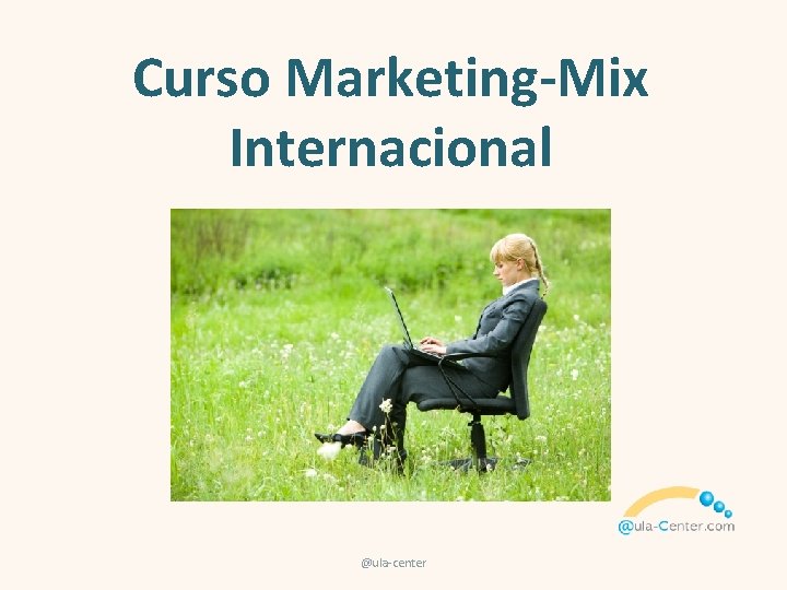 Curso Marketing-Mix Internacional @ula-center 