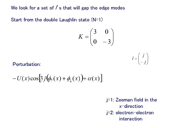 We look for a set of l’s that will gap the edge modes Start