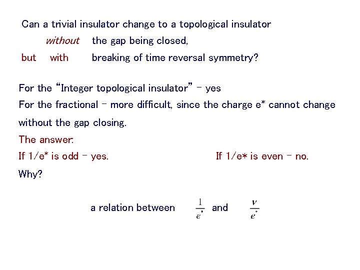 Can a trivial insulator change to a topological insulator without the gap being closed,