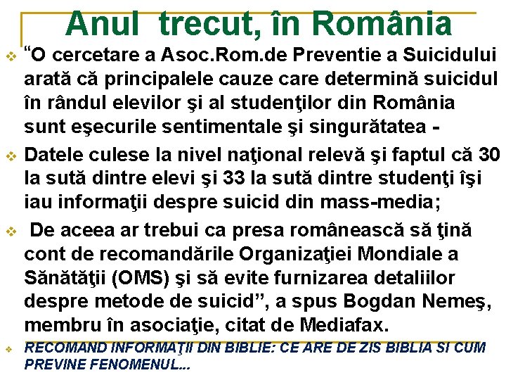  Anul trecut, în România v v “O cercetare a Asoc. Rom. de Preventie