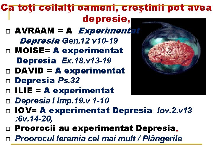 Ca toţi ceilalţi oameni, creştinii pot avea depresie, AVRAAM = A Experimentat Depresia Gen.