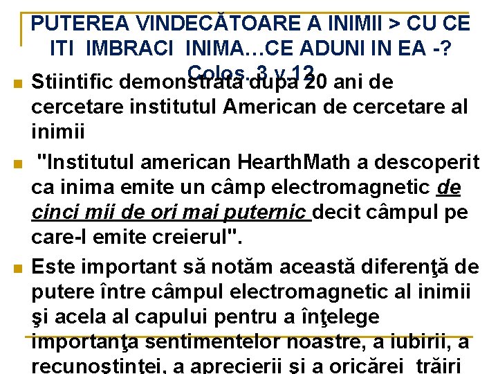 n n n PUTEREA VINDECĂTOARE A INIMII > CU CE ITI IMBRACI INIMA…CE ADUNI