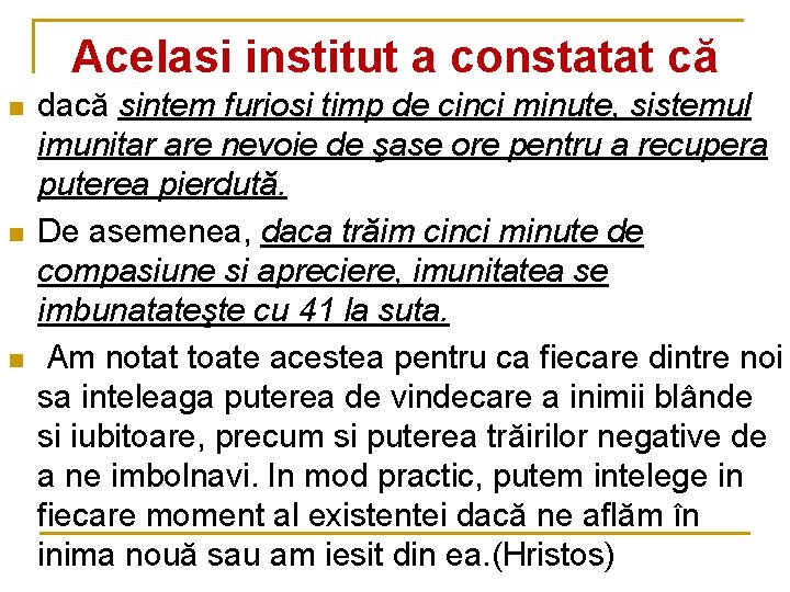 Acelasi institut a constatat că n n n dacă sintem furiosi timp de cinci