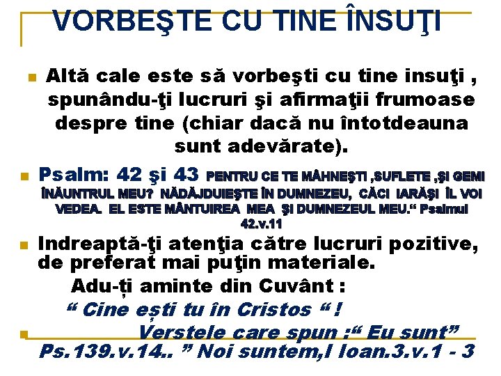 VORBEŞTE CU TINE ÎNSUŢI n n Altă cale este să vorbeşti cu tine insuţi